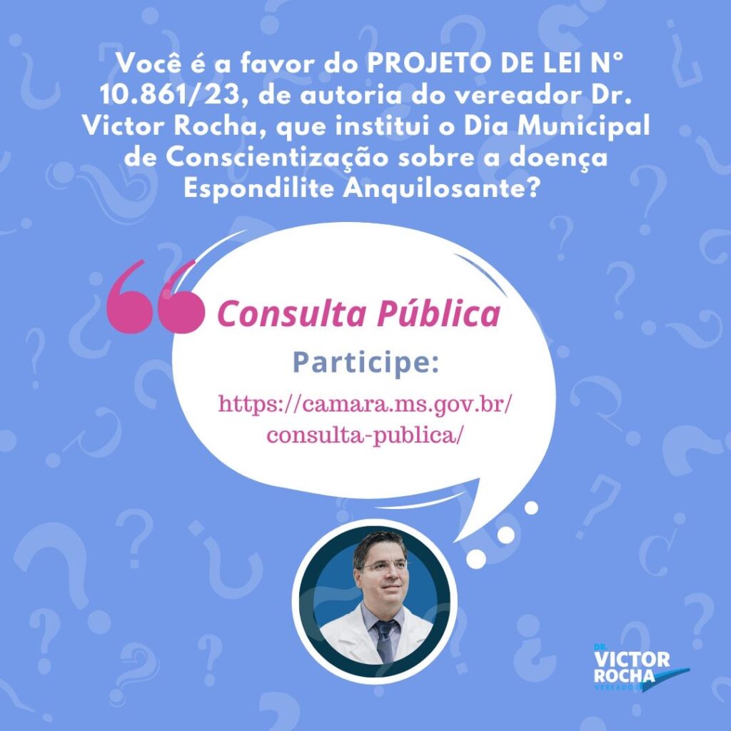Vereador Dr. Victor Rocha realiza consulta pública sobre o projeto de Lei sobre o Dia Municipal de Conscientização sobre a Espondilite Anquilosaste