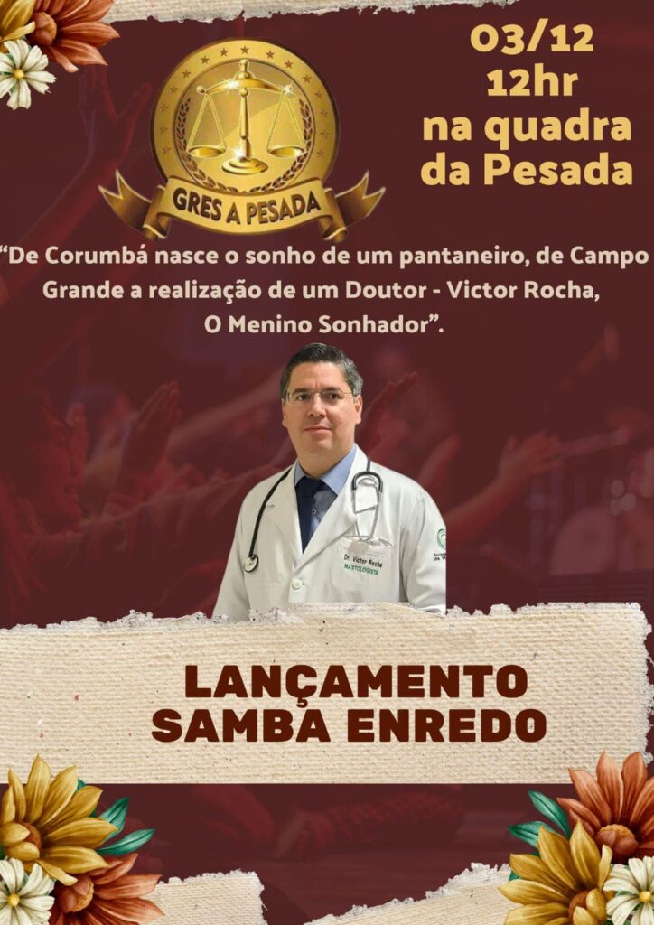 Lançamento do Samba Enredo do GRES A Pesada em homenagem ao Dr. Victor Rocha será no dia 03/12 em Corumbá