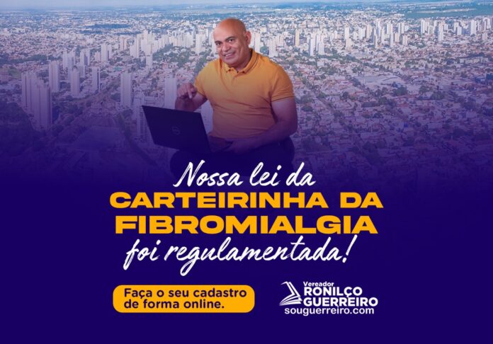 Lei criada por Ronilço Guerreiro está em vigor na Capital e garante atendimento prioritário para portadores de Fibromialgia